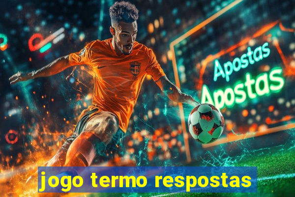 jogo termo respostas